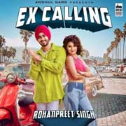 Ex Calling - Rohanpreet Singh Mp3 Song